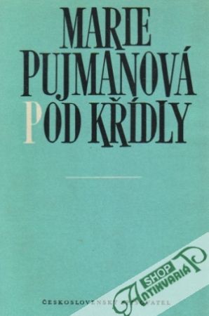 Pod křídly - Pujmanová Marie