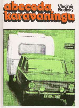 Abeceda karavaningu - Bodický Vladimír