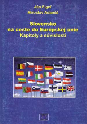 Slovensko na ceste do Európskej únie - Figeľ J., Adamiš M.