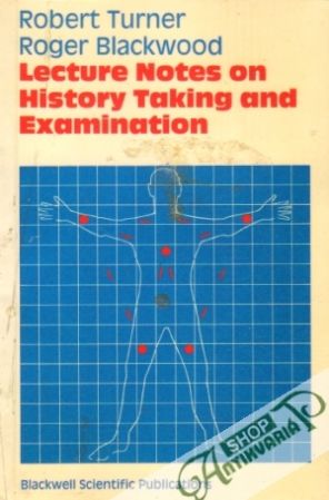 Lecture Notes on History Taking and Examination - Turner / Blackwood