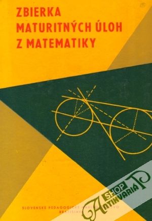 Zbierka maturitných úloh z matematiky - Benda Petr a kolektív