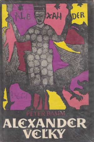 ALEXANDER VEĽKÝ ALEBO PREMENA SVETA - Bamm P.