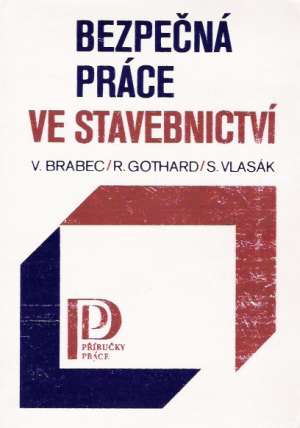 Bezpečná práce ve stavebnictví - Brabec V. a kolektív