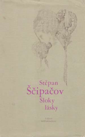 Sloky lásky - Ščipačov Stěpan