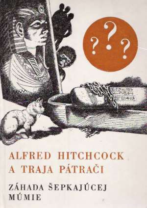 Alfred Hitchcock a Traja pátrači-Záhada šepkajúcej múmie - Arthur Robert