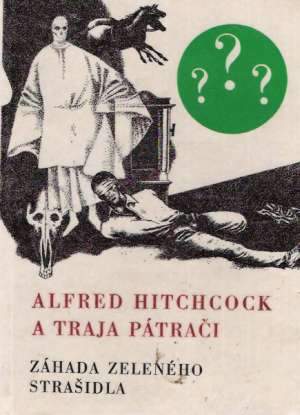 Alfred Hitchcock a Traja pátrači-Záhada zeleného strašidla - Arthur Robert