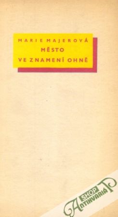 Město ve znamení ohně - Majerová Marie