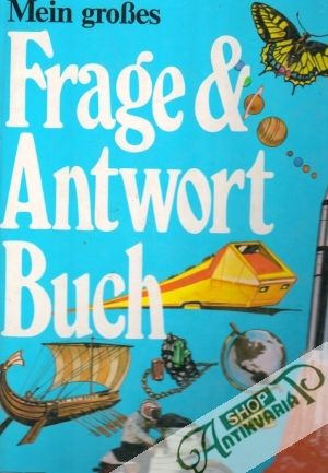 Mein grosses Frage und Antwort Buch - Kolektív autorov