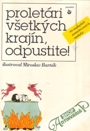 Proletári všetkých krajín, odpustite! - Kolektív autorov