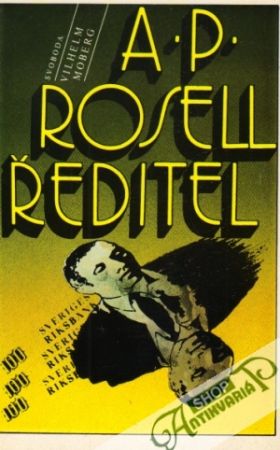 A. P. Rosell, ředitel - Moberg Vilhelm