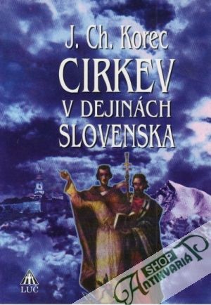 Cirkev v dejinách Slovenska - Korec Ján Chryzostom