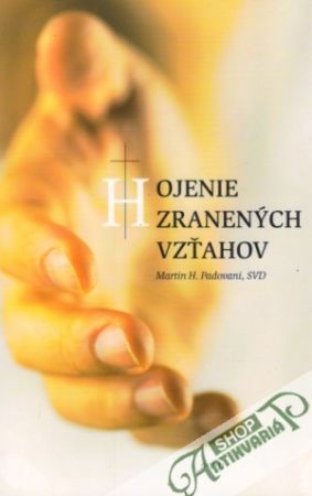 Hojenie zranených vzťahov - Padovani Martin H.
