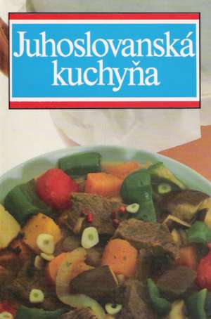 Juhoslovanská kuchyňa - Kutanjac Miroslav