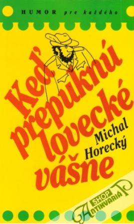 Keď prepuknú lovecké vášne - Horecký Michal