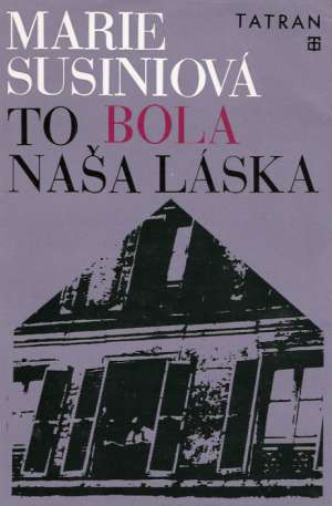 To bola naša láska - Susiniová Marie