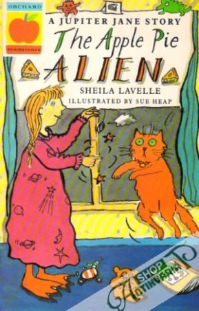 A Jupiter Jane Story - The Apple Pie Alien - Lavelle Sheila