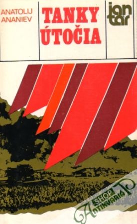 Tanky útočia - Ananiev Anatolij