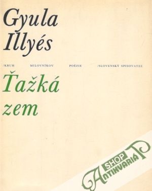 Ťažká zem - Illyés Gyula