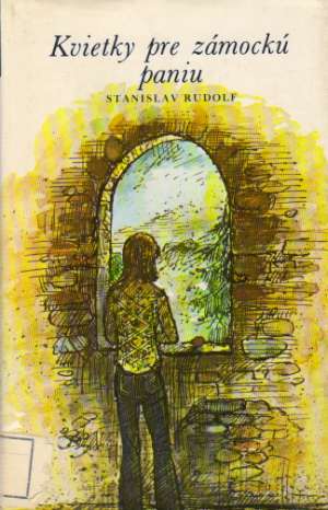 Kvietky pre zámockú paniu - Rudolf Stanislav