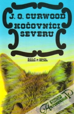 Kočovníci severu - Curwood James Oliver