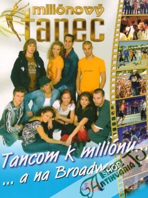 Tancom k miliónu... a na Brodway - kolektív