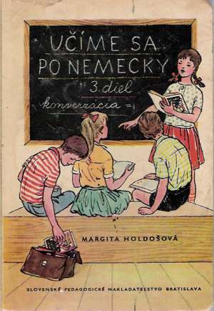 Učíme sa po nemecky 3. diel - Holdošová Margita