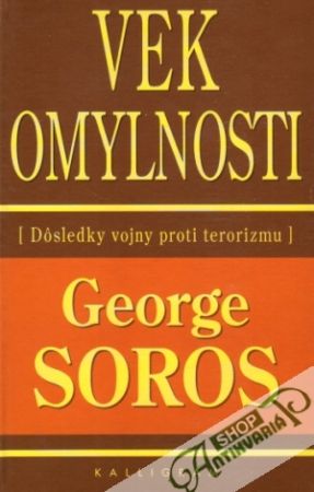 Vek omylnosti - Dôsledky vojny proti terorizmu - Soros George