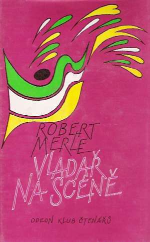 Vladař na scéně - Merle Robert