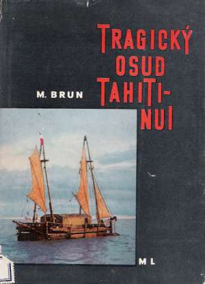 Tragický osud Tahiti-Nui - Brun Michel