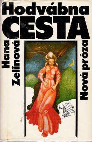 Hodvábna cesta - Zelinová Hana