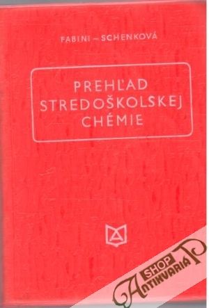 Prehľad stredoškolskej chémie - Fabini,  Schenková