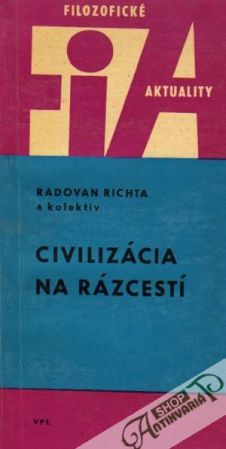 Civilizácia na rázcestí - Richta Radovan a kolektív