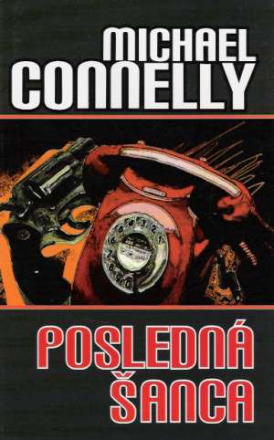 POSLEDNÁ ŠANCA - Connelly M.