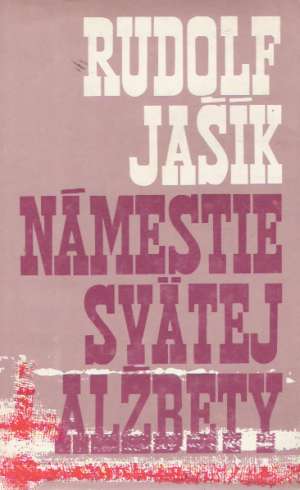 Námestie svätej Alžbety - Jašík Rudolf