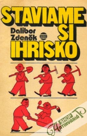 Staviame si ihrisko - Zdeněk Dalibor