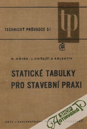 Statické tabulky pro stavební praxi - Novák Otakar, Hořejší Jiří