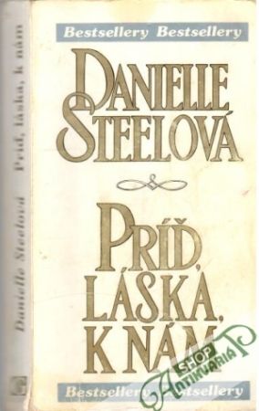 Príď, láska, k nám - Steelová Danielle