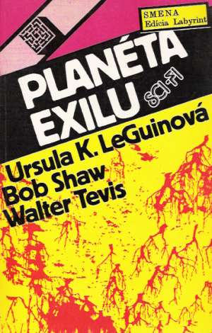 Planéta exilu - LeGuinová Ursula K., Shaw Bob, Tevis Walter