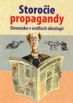Storočie propagandy - Bystrický Valerián, Roguľová Jaroslava