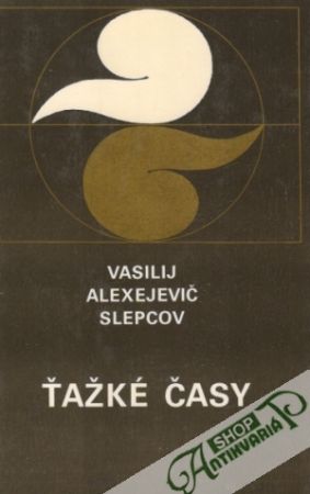 Ťažké časy - Slepcov Vasilij Alexejevič