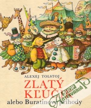 Zlatý kľúčik alebo Buratinove príhody - Tolstoj Alexej