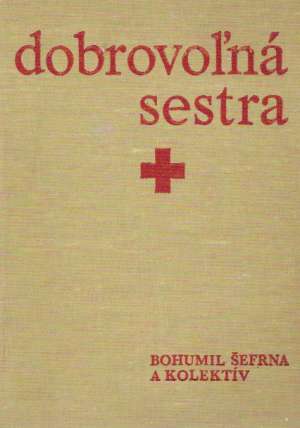 Dobrovoľná sestra - Šefrna Bohumil