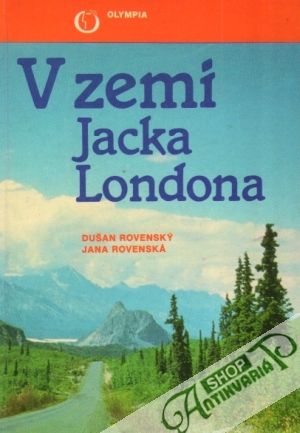 V zemi Jacka Londona - Rovenský / Rovenská