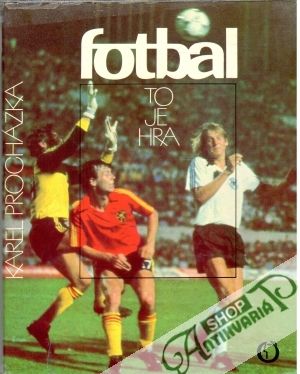 Fotbal to je hra - Procházka Karel