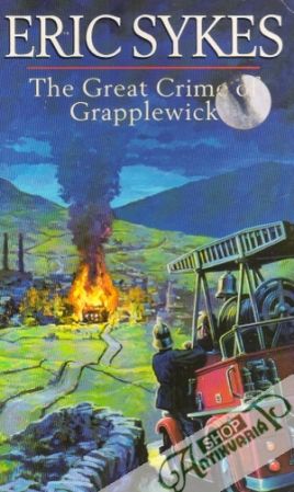 The Great Crime of Grapplewick - Sykes Eric