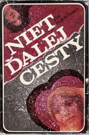 Niet ďalej cesty - Pohronský Ján