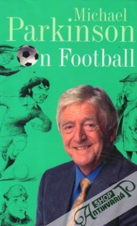 Michael Parkinson On Football - Parkinson Michael