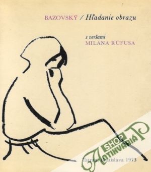 Hľadanie obrazu - Bazovský Miloš, Rúfus Milan