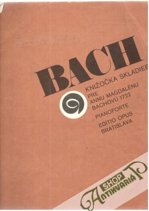 Knižočka skladieb pre Annu Magdalénu Bachovú - Bach Johann Sebastian