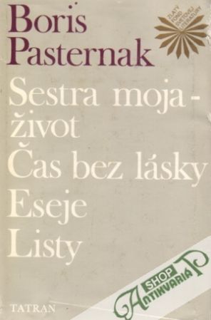 Sestra moja - život, Čas bez lásky, Eseje, Listy - Pasternak Boris